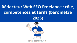 Image affichant le titre : Rédacteur Web SEO Freelance : rôle, compétences et tarifs (baromètre 2025)